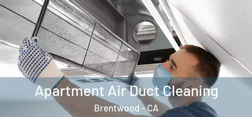  Apartment Air Duct Cleaning Brentwood - CA