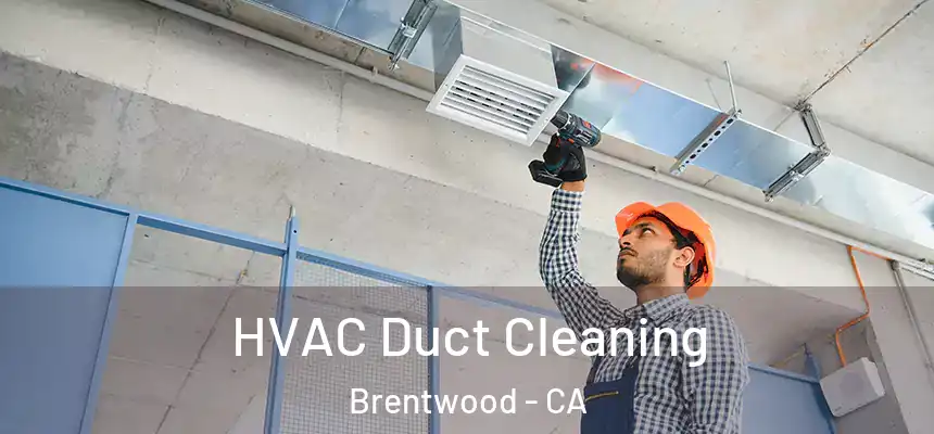  HVAC Duct Cleaning Brentwood - CA