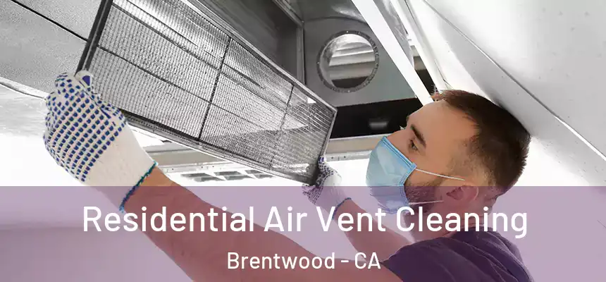  Residential Air Vent Cleaning Brentwood - CA